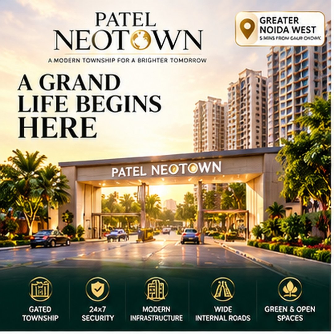 Patel Neotown Grand Life Begins Here, Greater Noida West